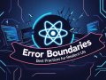Understanding React.js Error Boundaries