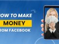 How to Earn Money From Facebook
