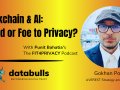 Blockchain & AI: Friend or Foe to Privacy?