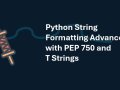 Python String Formatting Advances with PEP 750 and T Strings