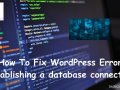 How To Fix WordPress Error Establishing a database connection