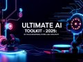 Ultimate AI Toolkit — 2025