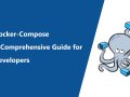 Docker-Compose: A Comprehensive Guide for Developers