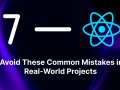 Master React: Say Goodbye to 7 Costly Mistakes Forever!