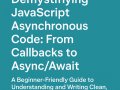 Demystifying JavaScript Asynchronous Code: From Callbacks to Async/Await