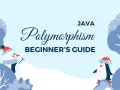 Java Polymorphism: A Beginner’s Guide