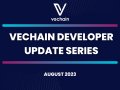 Vechain Tech Update Series — August 2023