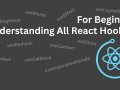 Understanding All React Hooks: A Beginner’s Guide