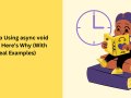 ? Stop Using async void in C#! Here’s Why (With Real Examples)