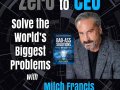 Bold Solutions to the World’s Biggest Problems with Mitch Francis