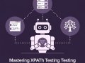Mastering XPath Testing Techniques for Robust Automation