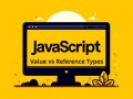 Understanding Value vs Reference Types in JavaScript
