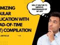 Learn Advanced Angular: Chapter 2 — Optimizing Angular Application with Ahead-of-Time (AOT) Compilation