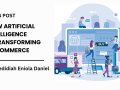 How Artificial Intelligence is Transforming E-Commerce