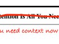 Now that you have attention, context is all you need: The next challenge to solve in AI.