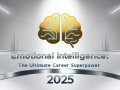 Why Emotional Intelligence Is the Ultimate Career Superpower in 2025