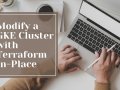 Modify a GKE Cluster with Terraform In-Place