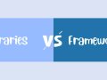 Library vs. Framework: Understanding the Key Differences