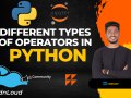 Different Types of Operators in Python