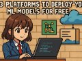3 Platforms to Deploy Your ML Models for Free: A Beginner’s Guide to Hands-On AI