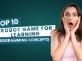 Top 10 Robot Game for Learning Programming Concepts