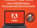 Reclaim Your Mac: How to Kill All Adobe Processes with One Command
