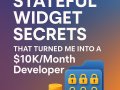 7 Flutter Stateful Widget Secrets That Turned Me Into a $10K/Month Developer