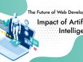 The Impact of AI on Web Development: Shaping the Future