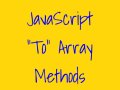 JavaScript “To” Array Methods