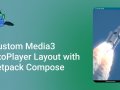 Custom Media3 ExoPlayer Layout with Jetpack Compose — Android