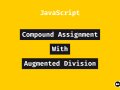 Streamlining Your Code: Mastering Compound Assignment with Augmented Division