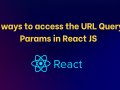 3 ways to Access URL Query Params in React JS