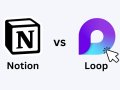 Microsoft Loop vs. Notion: Which Tool is Best for Your Workflow?