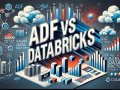 ADF Vs Databricks | Which One To Use?