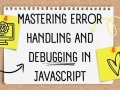 JavaScript Debugging and Error Handling: A Developer’s Survival Guide