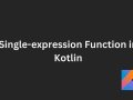 Single-expression Function in Kotlin