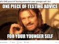 Testing Advice To Your Younger Self; An Open Question To Reddit