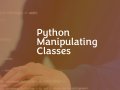 Python Manipulating Classes