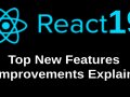 React 19: Top New Features & Improvements Explained