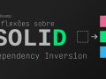 Reflexões sobre SOLID — A Letra “D”