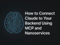 Connecting Claude to Your Backend: A Practical Guide to MCP Servers in Nanoservice-ts