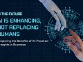 AI Is Enhancing, Not Replacing Humans