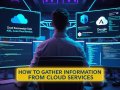 Cloud Reconnaissance: How to Gather Information from Cloud Services