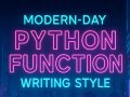 ?‍? Modern-Day Python Function Writing Style: Write Like a Pro in 2025 ?