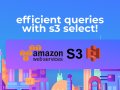 Query S3 with SQL using S3 Select