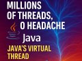 Say Goodbye to Thread Hell: Virtual Threads Are Here to Save Java