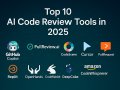 Top 10 AI Code Review Tools in 2025