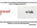 How to use Wink (Laravel-Based Publishing Platform) in Laravel 9 to create a blogging application