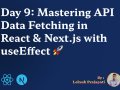 Day 9: Mastering API Data Fetching in React & Next.js with useEffect ?