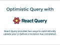 Optimistic Updates with TanStack Query in React: A Simple Guide
